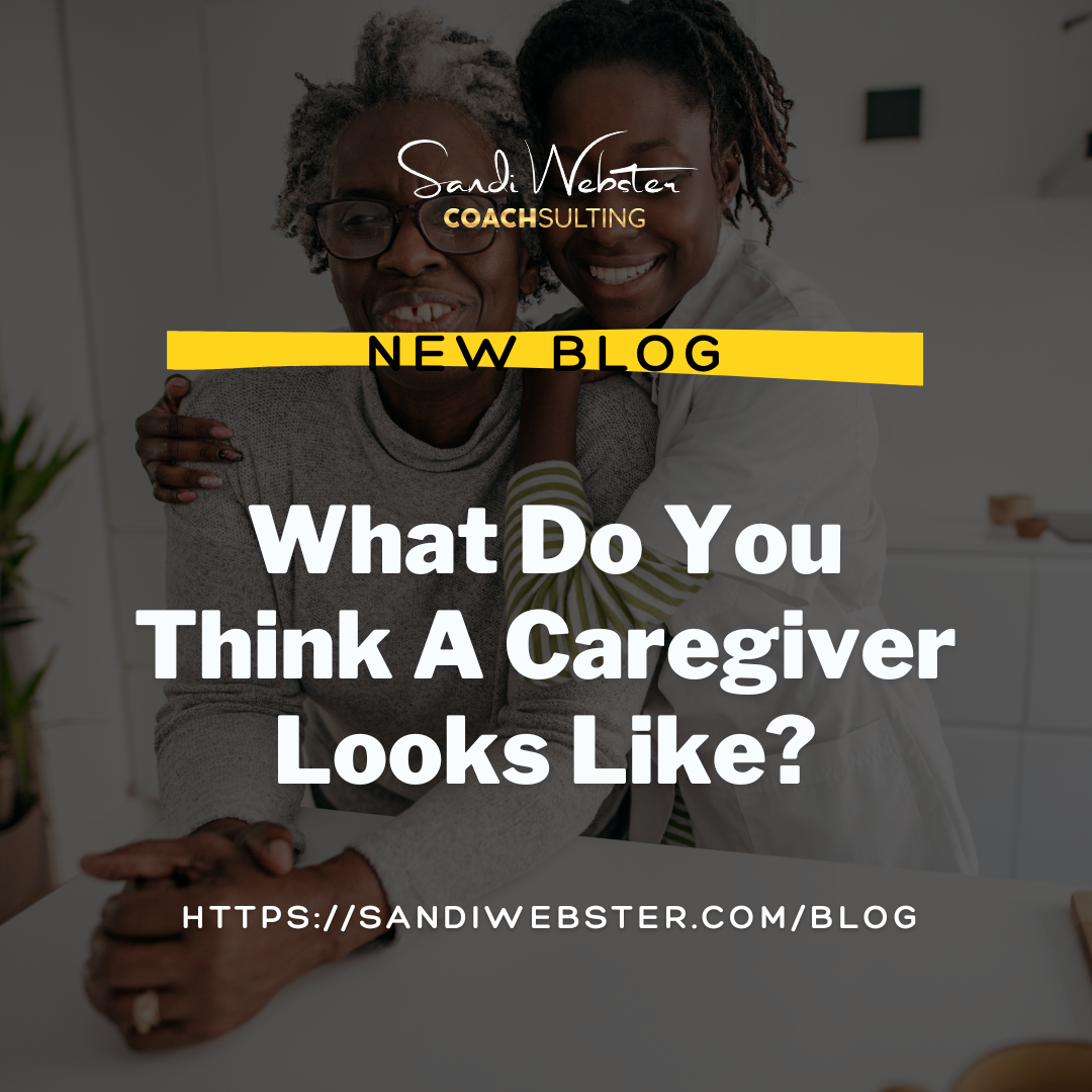 What Do You Think A Caregiver Looks Like?